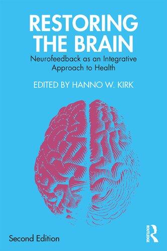 Restoring the brain : neurofeedback as an integrative approach to health