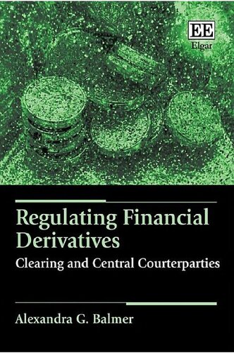 Regulating Financial Derivatives (Elgar Financial Law series)