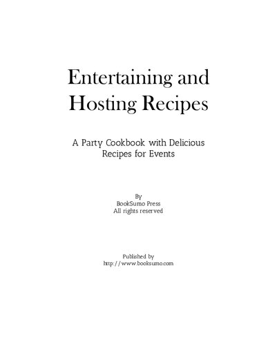 Entertaining and Hosting Recipes: A Party Cookbook with Delicious Recipes for Events