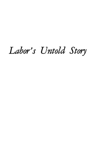 Labor's Untold Story: The Adventure Story of the Battles, Betrayals and Victories of American Working Men and Women