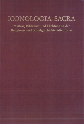 Iconologia sacra: Mythos, Bildkunst und Dichtung in der Religions- und Sozialgeschichte Alteuropas. Festschrift für Karl Hauck zum 75. Geburtstag