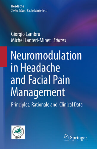 Neuromodulation in Headache and Facial Pain Management: Principles, Rationale and Clinical Data