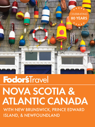 Fodor's Nova Scotia & Atlantic Canada: with New Brunswick, Prince Edward Island, and Newfoundland