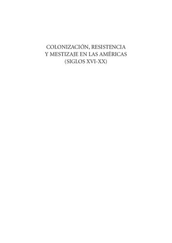 Colonización, resistencia y mestizaje en las Américas (siglos XVI - XX)
