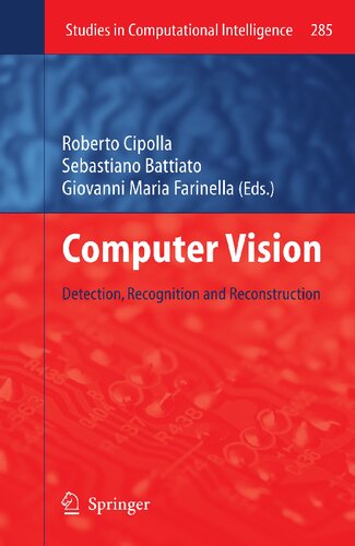 Computer Vision: Detection, Recognition and Reconstruction (Studies in Computational Intelligence (285), Band 285)