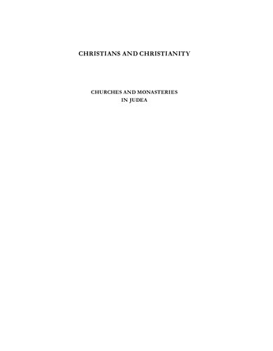 Christians and Christianity, Vol. IV: Churches and Monasteries in Judea