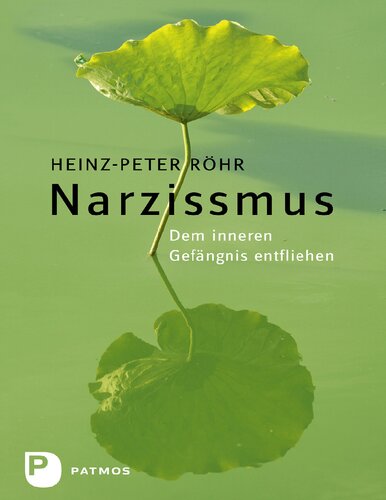 Narzissmus · Dem inneren Gefängnis entfliehen