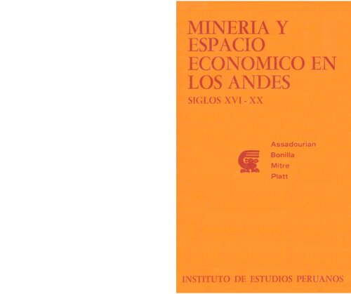 Minería y espacio económico en los Andes. Siglos XVI - XX