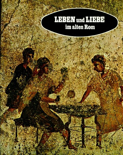 Leben und Liebe im alten Rom