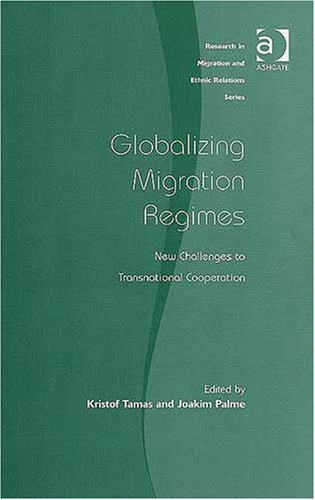 Globalizing Migration Regimes: New Challenges to Transnational Cooperation