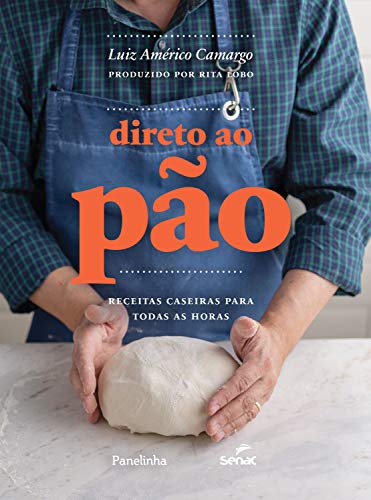 Direto ao pão ; receitas caseiras para todas as horas