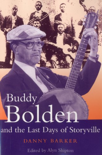 Buddy Bolden and the Last Days of Storyville