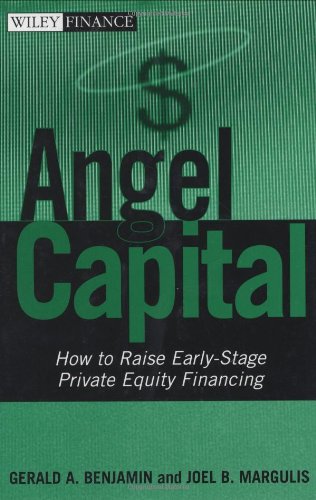 Angel Capital: How to Raise Early-Stage Private Equity Financing