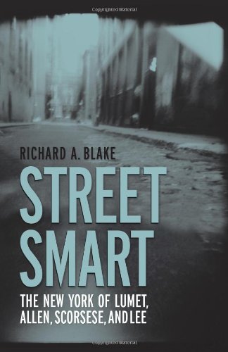 Street Smart: The New York of Lumet, Allen, Scorsese, and Lee
