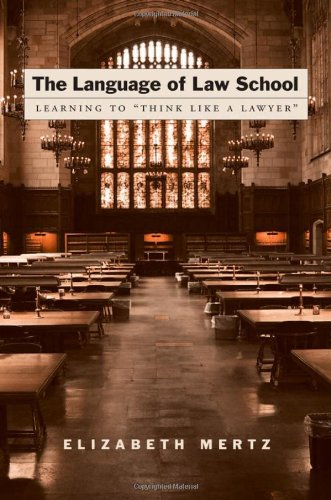 The Language of Law School: Learning to "Think Like a Lawyer"