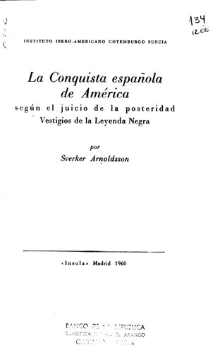 La conquista española de América. Según el juicio de la posteridad. Vestigios de la Leyenda Negra