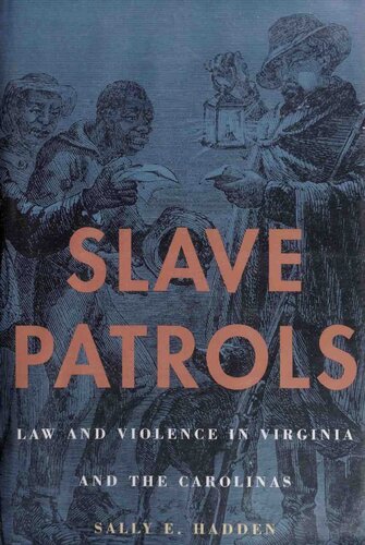 Slave Patrols: Law and Violence in Virginia and the Carolinas