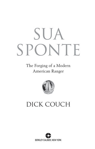 Sua Sponte: The Forging of a Modern American Ranger