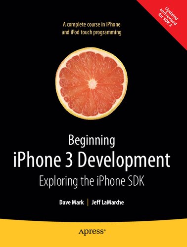 Beginning iPhone 3 Development: Exploring the iPhone SDK