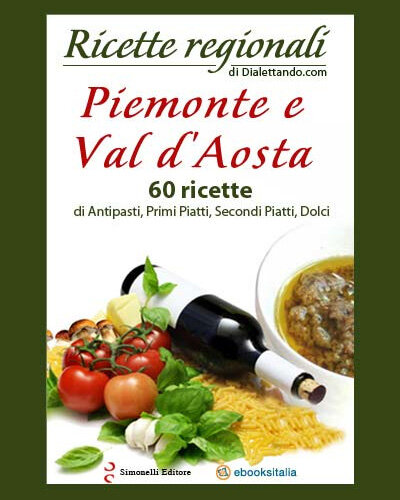 Piemonte E Val D'Aosta a Tavola
