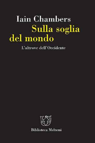 Sulla soglia del mondo. L'altrove dell'Occidente