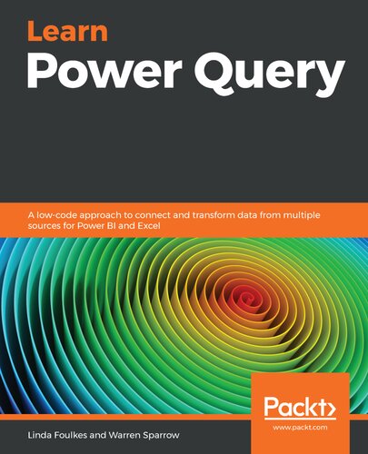 Learn Power Query: A low-code approach to connect and transform data from multiple sources for Power BI and Excel