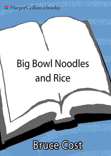 Big bowl: noodles and rice: fresh Asian cooking from the renowned restaurant