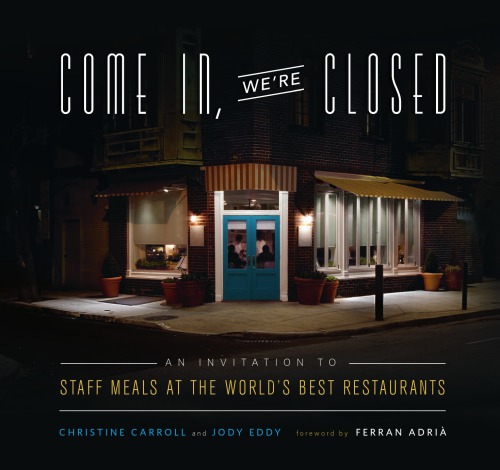 Come in, we're closed: an invitation to staff meals at the world's best restaurants