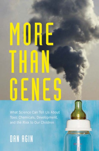 More than genes: what science can tell us about toxic chemicals, development, and the risk to our children