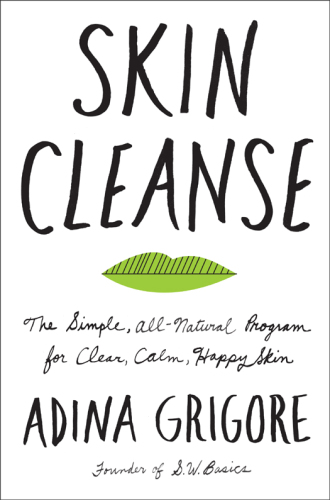 Skin cleanse: the simple, all-natural program for clear, calm, happy skin