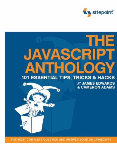 The Javascript anthology: 101 essential tips, tricks and hacks