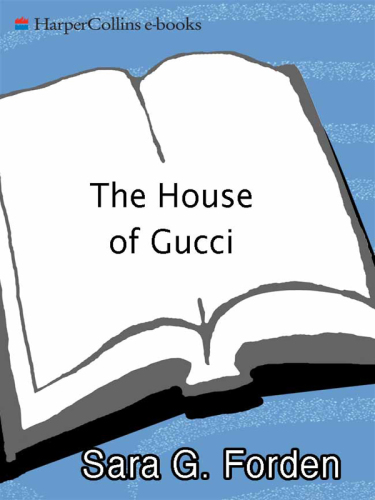 The house of Gucci: a sensational story of murder, madness, glamour, and greed