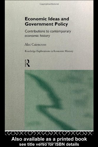 Economic Ideas and Government Policy: Contributions to Contemporary Economic History