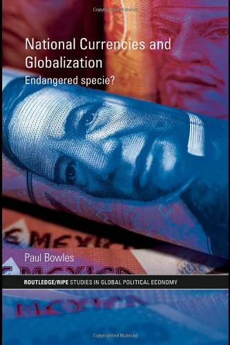 National Currencies and Globalization: Endangered Specie?