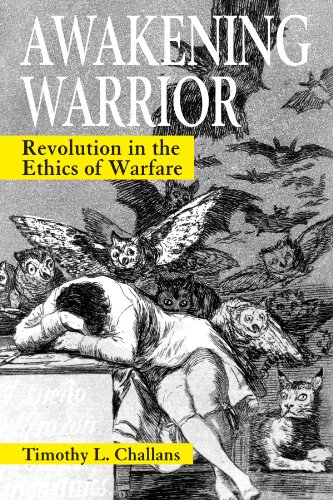 Awakening Warrior: Revolution in the Ethics of Warfare