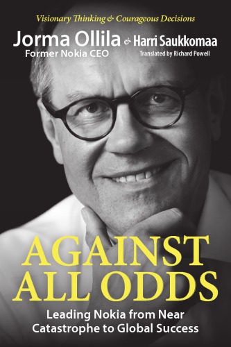 Against all odds: leading Nokia from near catastrophe to global success