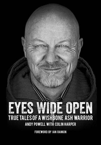 Eyes wide open: true tales of a Wishbone Ash warrior