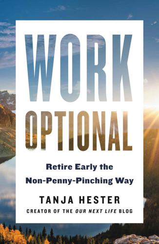 Work optional: retire early the non-penny-pinching way