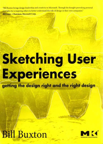 Sketching user experiences: getting the design right and the right design