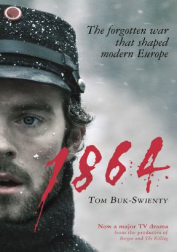 1864: the forgotten war that shaped modern Europe