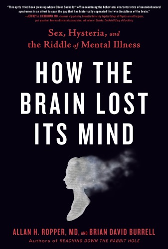 How the brain lost its mind: sex, hysteria, and the riddle of mental illness