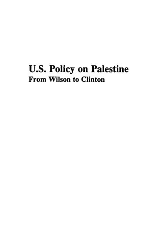 U.S. Policy on Palestine: From Wilson to Clinton