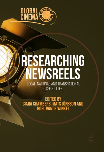Researching newsreels: local, national and transnational case studies