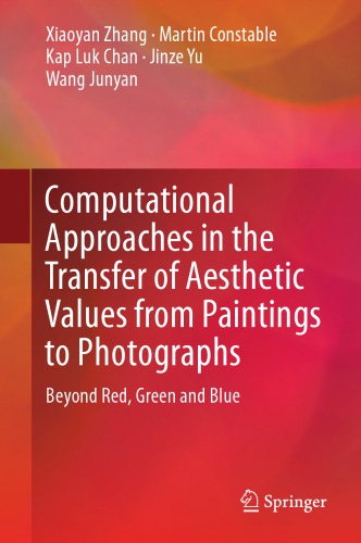 Computational approaches in the transfer of aesthetic values from paintings to photographs: beyond red, green and blue