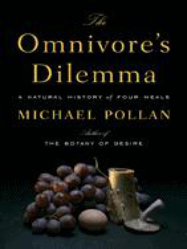 The omnivore's dilemma: the secrets behind what you eat