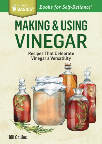 Making & using vinegar: recipes that celebrate vinegar's diversity