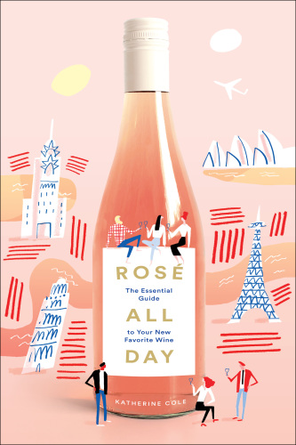 Ros all day: an essential guide to your new favorite wine