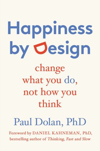 Happiness by design: change what you do, not how you think