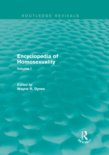 Encyclopedia of homosexuality. Volume I