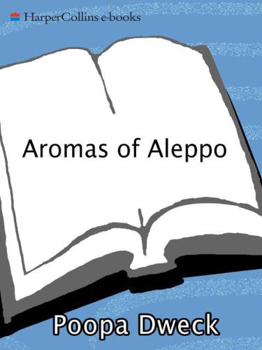 Aromas of Aleppo: The Legendary Cuisine of Syrian Jews